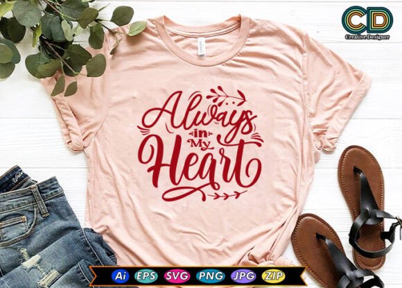 Always in My Heart Valentine T-shirt Graphics for Crafts