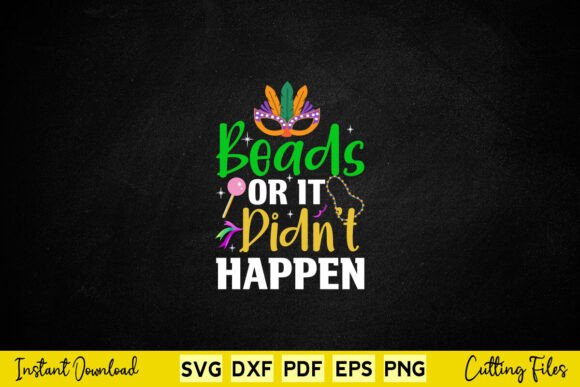 Beads Or It Didn’t Happen Mardi Gras Graphics