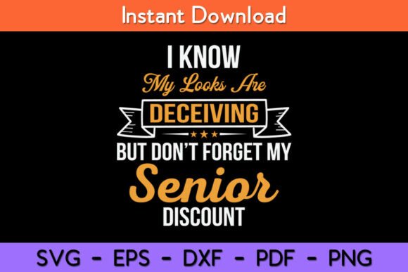 Don’t Forget My Senior Discount Funny Graphics for Crafts