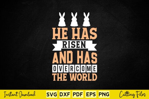 He Risen and Has Over Come the World Graphics for Crafts