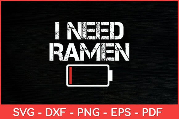 I Need Ramen Japan Anime Noodle Love Graphics for Crafts