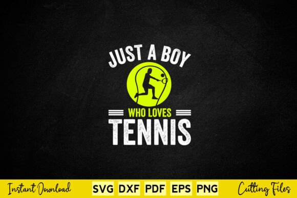 Just a Boy Who Loves Tennis Funny Tennis Graphics