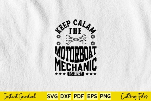 Keep Calm the Motorboat Mechanic is Here