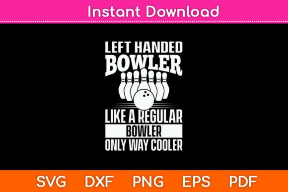 Left Handed Bowler Bowling Lovers Funny Graphics
