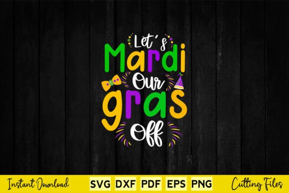 Let's Mardi Our Gras Off Graphics for Blog and Website Use
