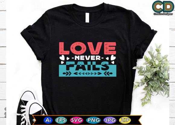 LOVE NEVER FAILS Valentine’s Day Graphics for Crafts