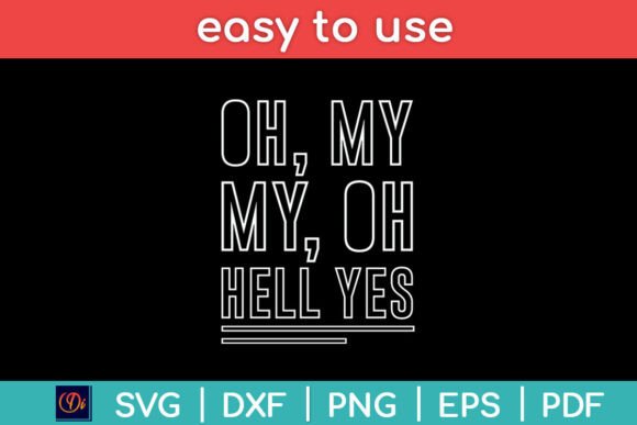 Oh My My Oh Hell Yes Classic Rock Song Graphics for Crafts