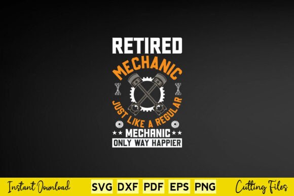 Retired Mechanic Just Like a Regular Graphics for Crafts
