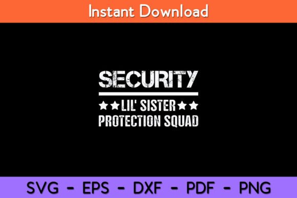 Security Lil Sister Protection Squad Graphics for Crafts
