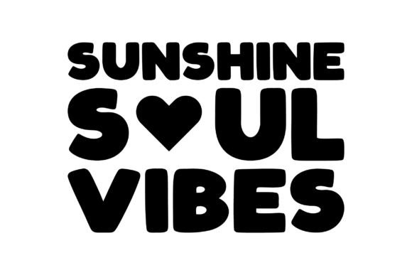 Sunshine Soul Vibes Graphics for Crafts