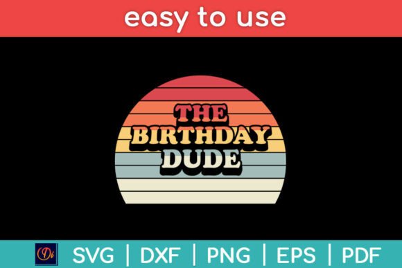 The Birthday Dude Vintage Retro Birthday Graphics for Crafts