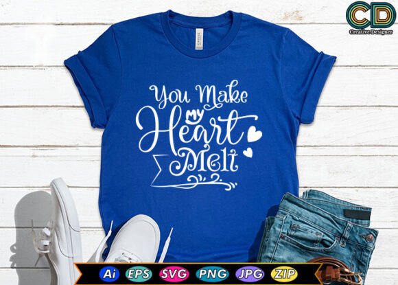 YOU MAKE MY HEART MELT Graphics for Crafts